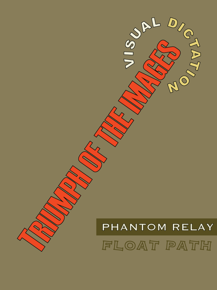 Digital text work By Lynne Barwick, Triumph of the images, phantom relay